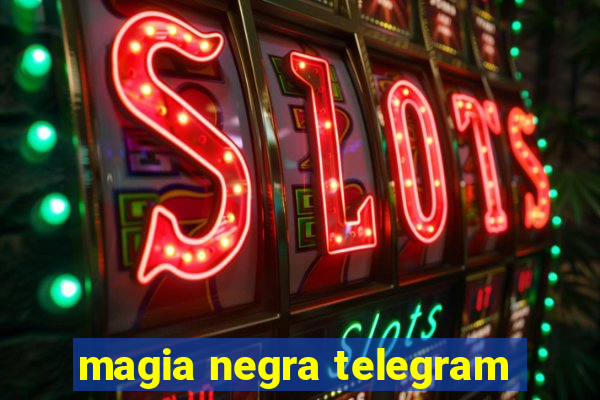 magia negra telegram